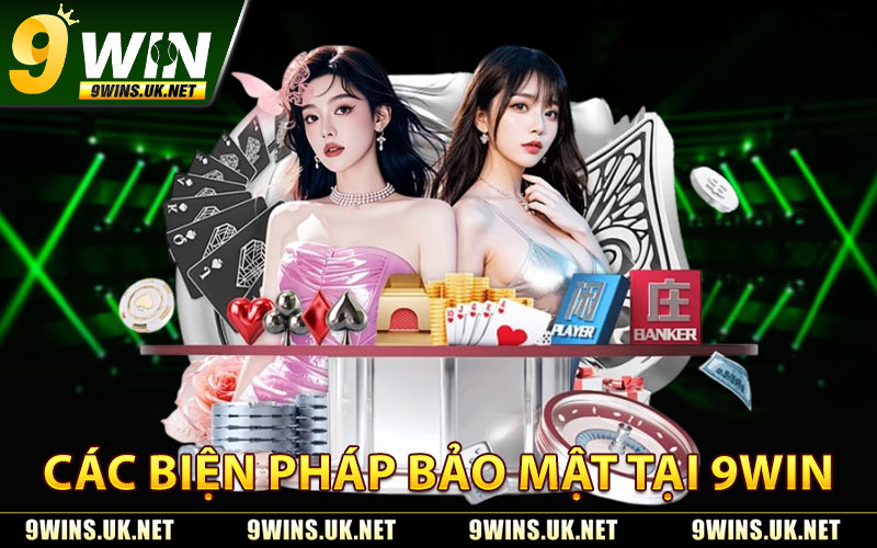 Các Biện Pháp Bảo Mật Tại 9WIN