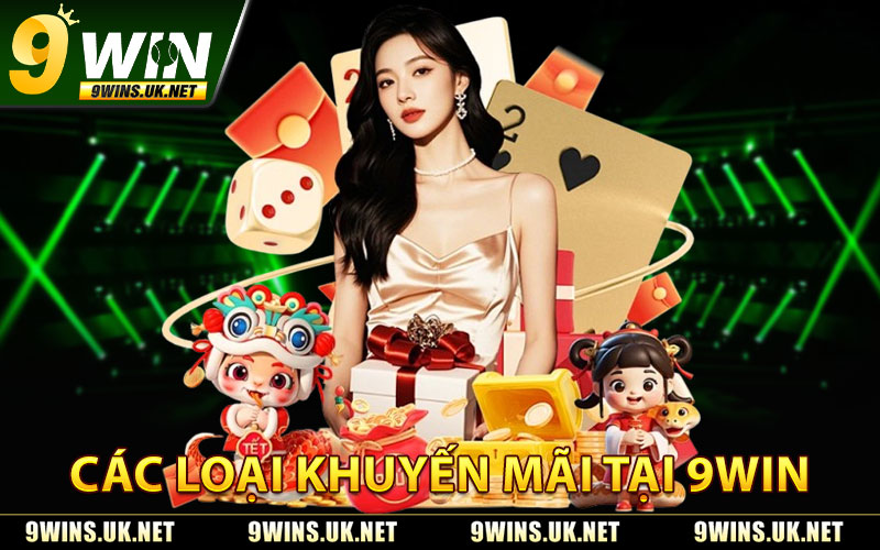 Các Loại Khuyến Mãi Tại 9WIN