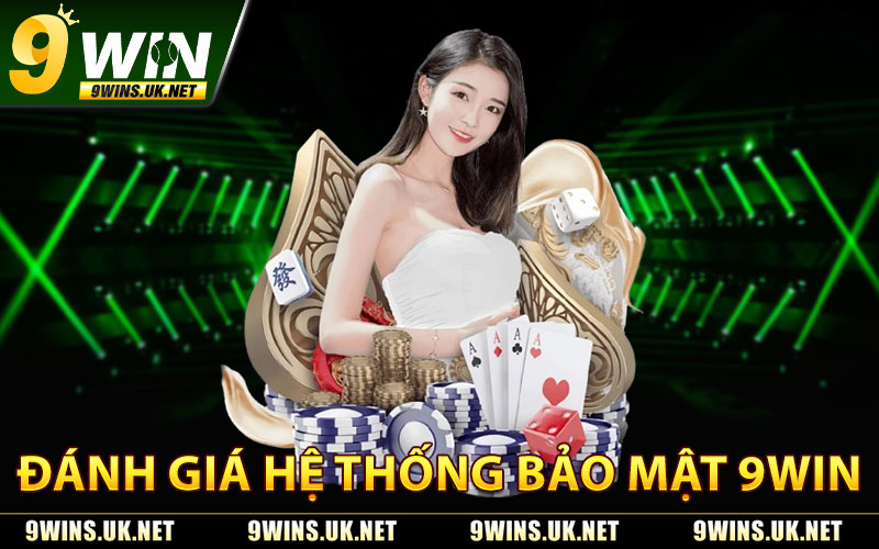 Đánh Giá Hệ Thống Bảo Mật 9WIN