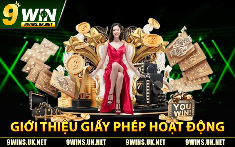 Giấy Phép Hoạt Động – Nhà Cái Chuẩn Quốc Tế, Uy Tín Cao 1 Giới Thiệu Giấy Phép Hoạt Động Tại 9WIN