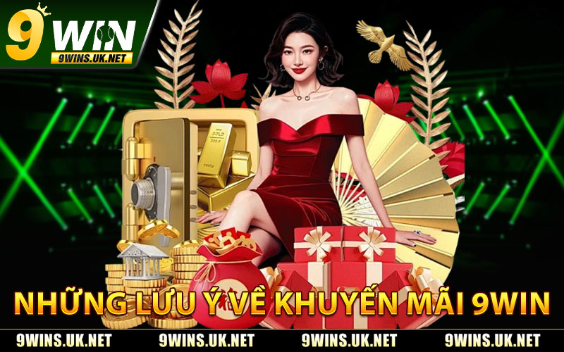 Những Lưu Ý Về Khuyến Mãi 9WIN